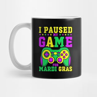 I Paused My Game For Mardi Gras Funny Video Game Mardi Gras Mug